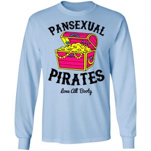 Pansexual Pirates Love All Booty T-Shirts 20