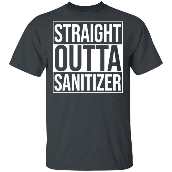 Straight Outta Sanitizer T-Shirts 2