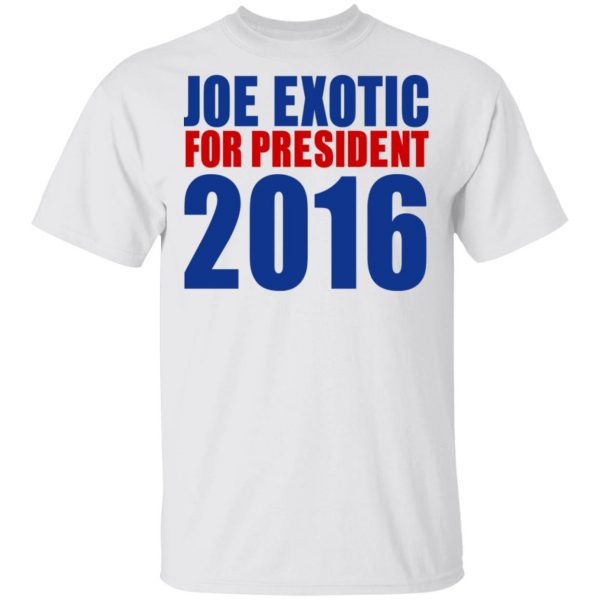Joe Exotic For President 2016 Make America Exotic Again T-Shirts 3