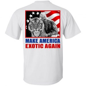 Joe Exotic For President 2016 Make America Exotic Again T-Shirts 21