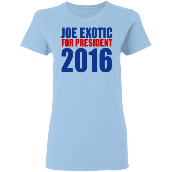 Joe Exotic For President 2016 Make America Exotic Again T-Shirts 7