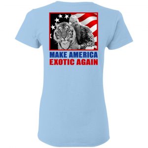 Joe Exotic For President 2016 Make America Exotic Again T-Shirts 25