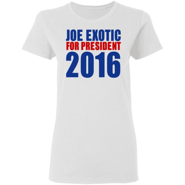 Joe Exotic For President 2016 Make America Exotic Again T-Shirts 9