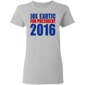 Joe Exotic For President 2016 Make America Exotic Again T-Shirts 28