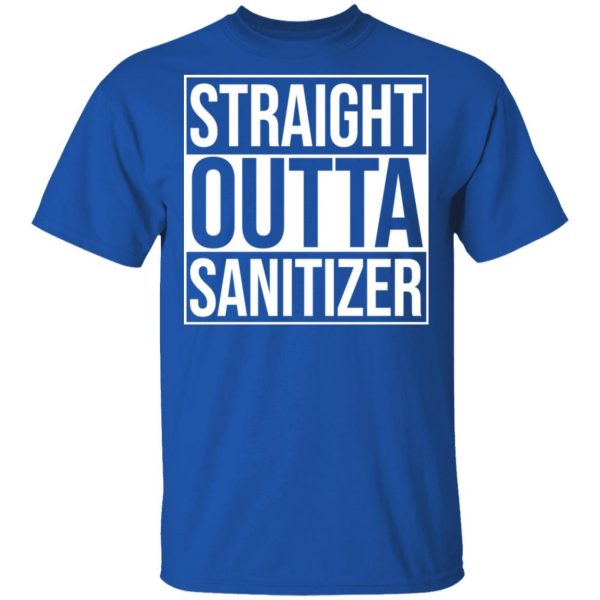 Straight Outta Sanitizer T-Shirts 4