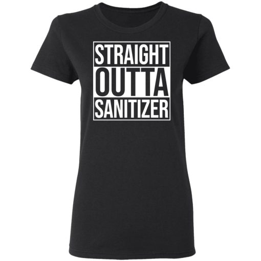 Straight Outta Sanitizer T-Shirts - Image 5