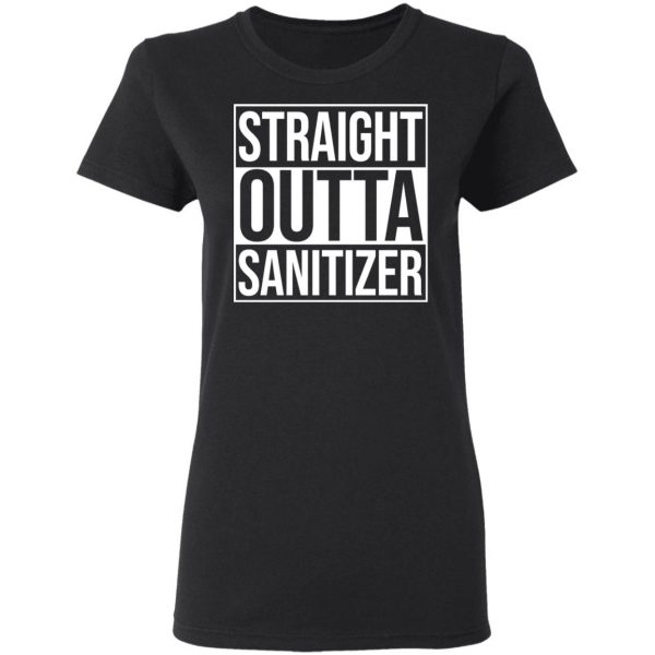 Straight Outta Sanitizer T-Shirts 5