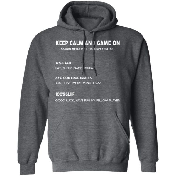 Keep Calm And Game On Gamers Never Quit We Simply Restant T-Shirts 12
