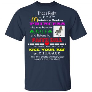 I'm A Miniature Donkey Princess Who Was Born In July And Listen To Faith Hill T-Shirts 15