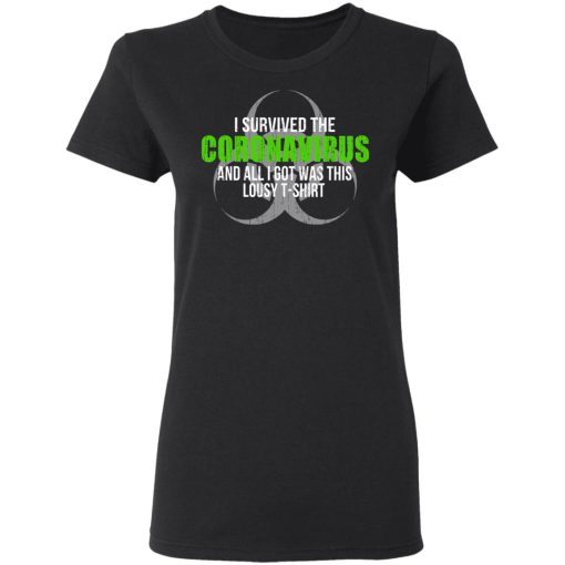 I Survived The Coronavirus And All I Got Was This Loust T-Shirt Humor T-Shirts 2