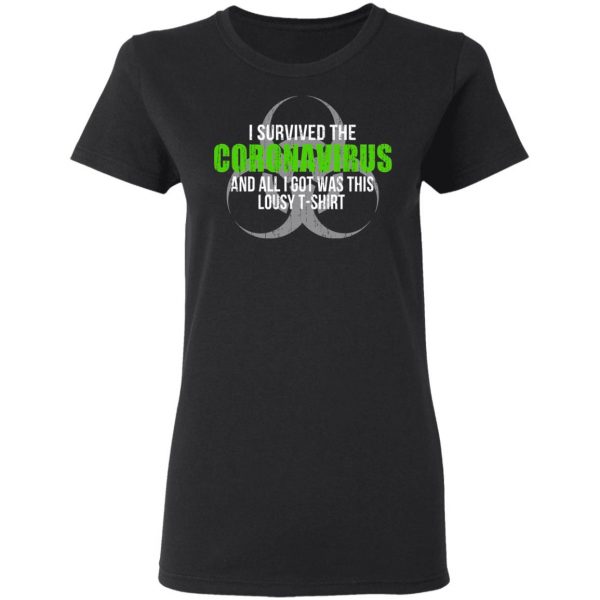 I Survived The Coronavirus And All I Got Was This Loust T-Shirt Humor T-Shirts Apparel 7