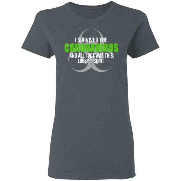 I Survived The Coronavirus And All I Got Was This Loust T-Shirt Humor T-Shirts Apparel 8