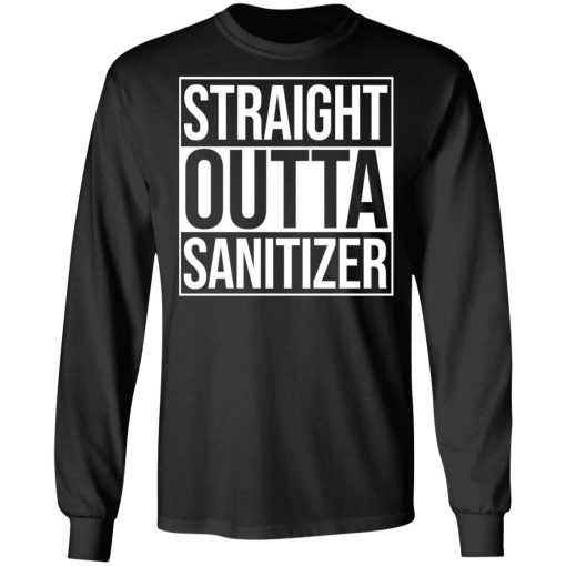 Straight Outta Sanitizer T-Shirts - Image 9