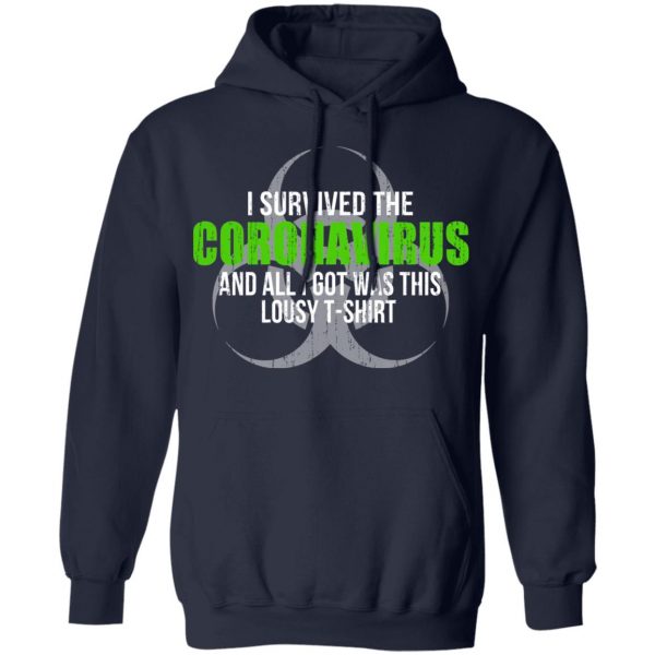 I Survived The Coronavirus And All I Got Was This Loust T-Shirt Humor T-Shirts Apparel 13