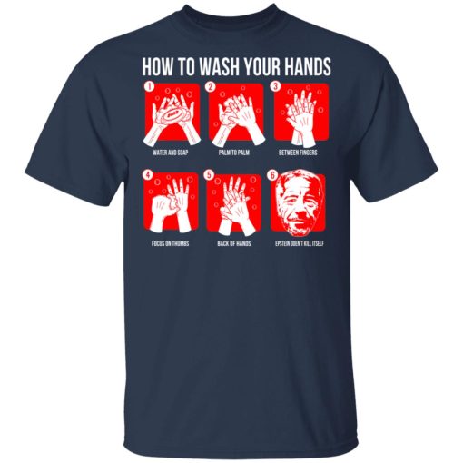 How To Wash Your Hands Epstein T-Shirts - Image 3