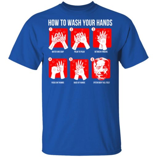 How To Wash Your Hands Epstein T-Shirts - Image 4