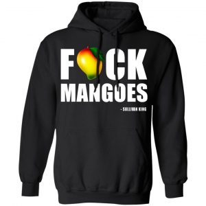 Fuck Mangoes Sullivan King T-Shirts 7
