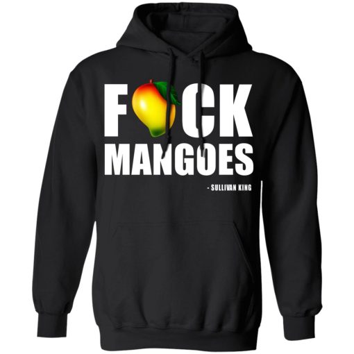 Fuck Mangoes Sullivan King T-Shirts 4