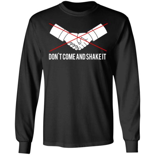 Don't Come And Shake It T-Shirts - Image 9