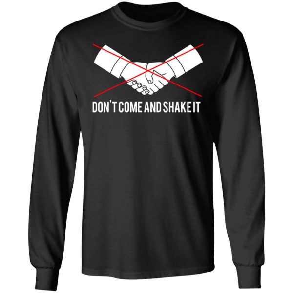 Don't Come And Shake It T-Shirts 9
