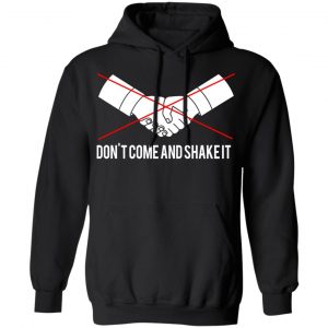 Don't Come And Shake It T-Shirts 22