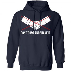 Don't Come And Shake It T-Shirts 23