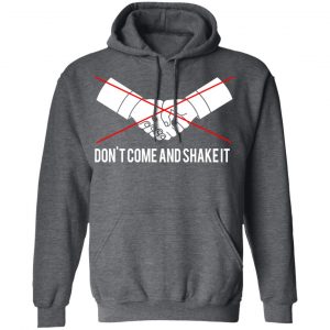 Don't Come And Shake It T-Shirts 24