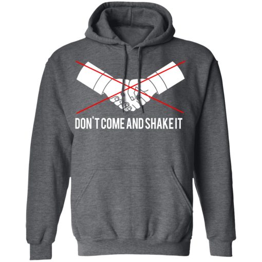 Don't Come And Shake It T-Shirts - Image 12