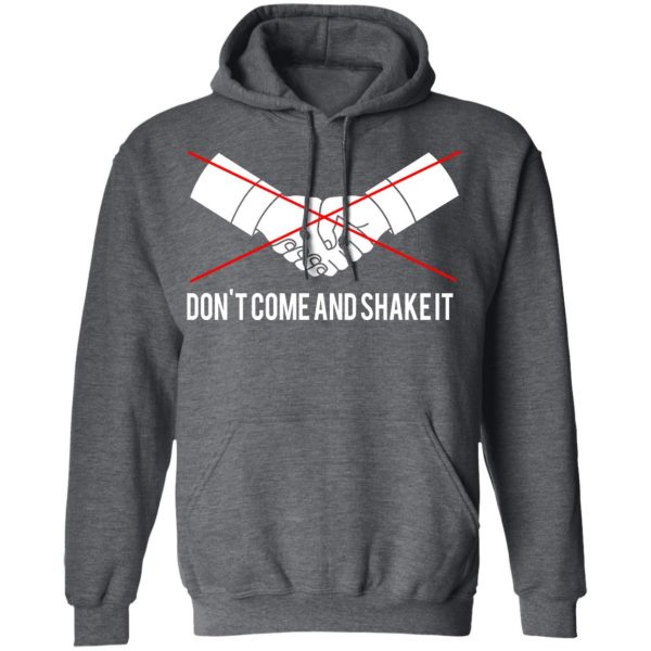 Don't Come And Shake It T-Shirts 12