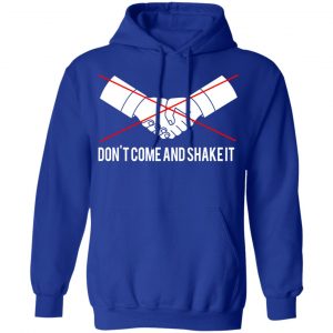 Don't Come And Shake It T-Shirts 25