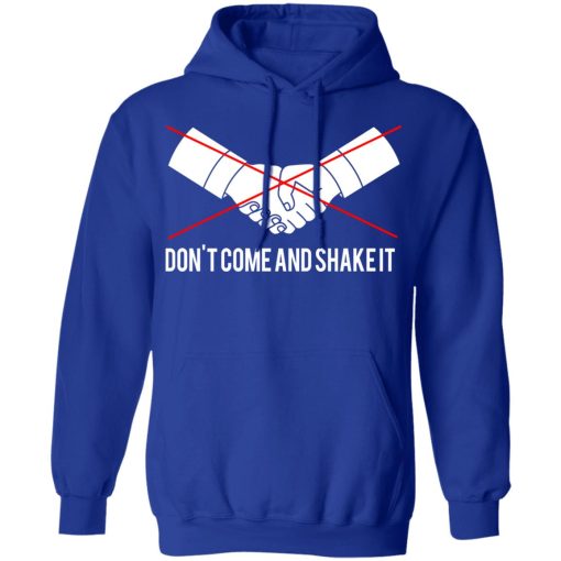 Don't Come And Shake It T-Shirts - Image 13