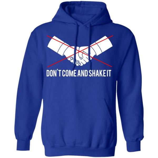 Don't Come And Shake It T-Shirts 13