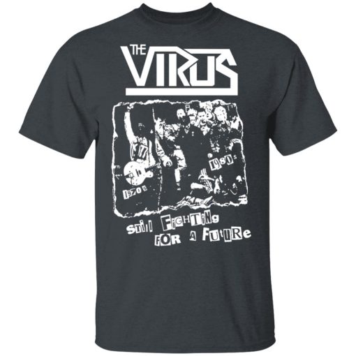 The Virus Still Fighting For A Future T-Shirts - Image 2