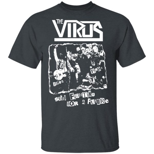 The Virus Still Fighting For A Future T-Shirts 2