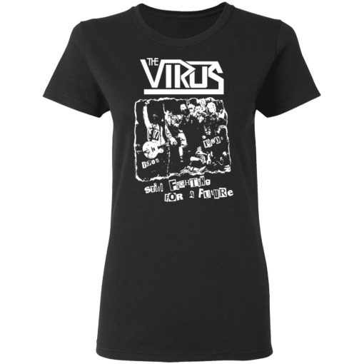 The Virus Still Fighting For A Future T-Shirts 3