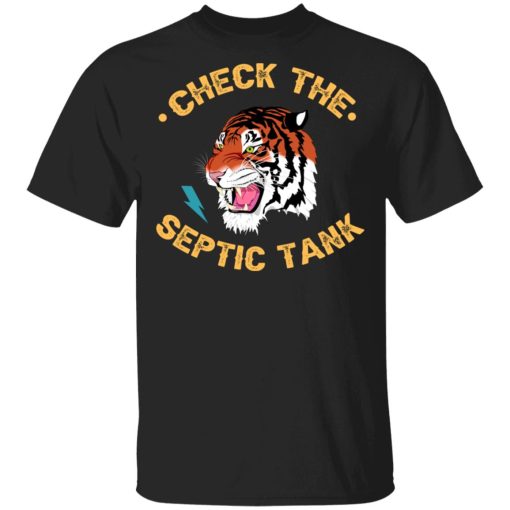 Tiger King Check The Septic Tank T-Shirts