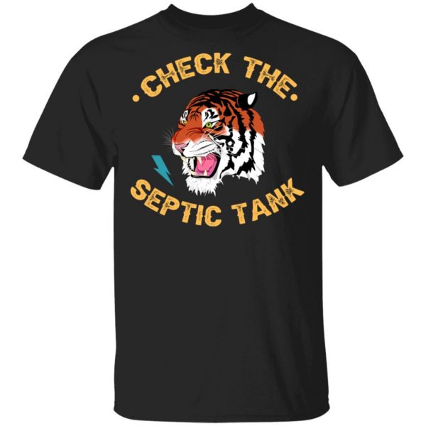 Tiger King Check The Septic Tank T-Shirts 1