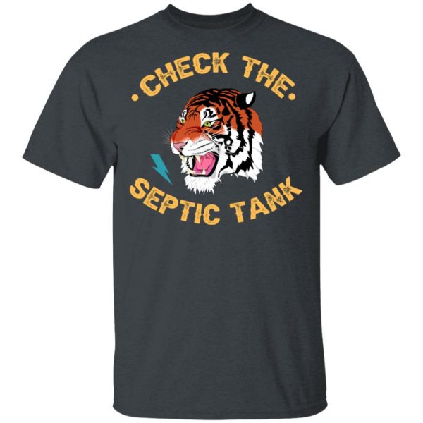 Tiger King Check The Septic Tank T-Shirts 2
