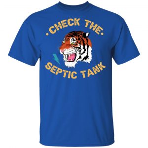 Tiger King Check The Septic Tank T-Shirts 16