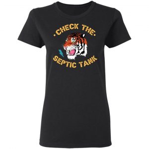 Tiger King Check The Septic Tank T-Shirts 17