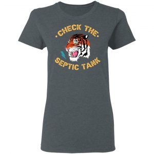 Tiger King Check The Septic Tank T-Shirts 18