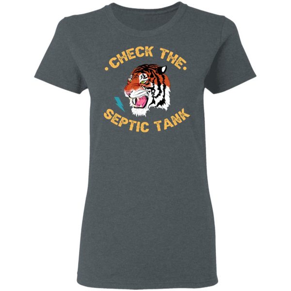 Tiger King Check The Septic Tank T-Shirts 6