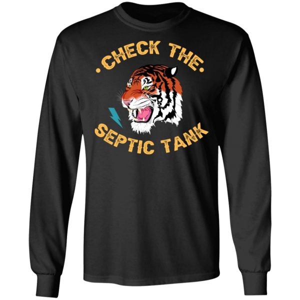 Tiger King Check The Septic Tank T-Shirts 9