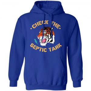 Tiger King Check The Septic Tank T-Shirts 25