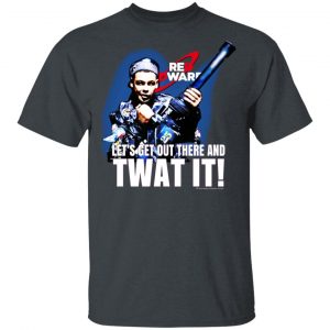 Red Dwarf Let’s Get Out There And Twat It T-Shirts Hot Products 2