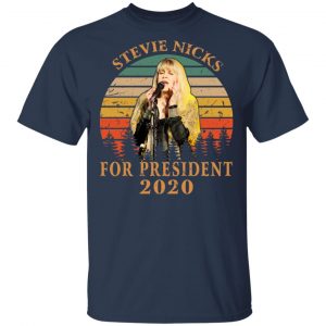 Stevie Nicks For President 2020 T-Shirts 15