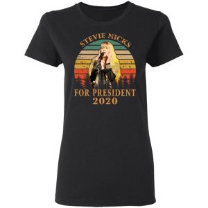 Stevie Nicks For President 2020 T-Shirts 17