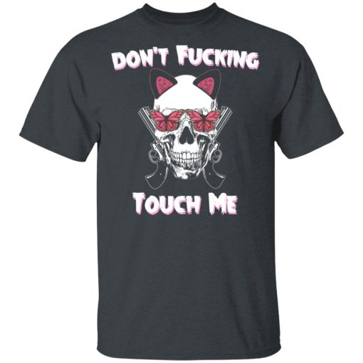 Don't Fucking Touch Me Skull Gun T-Shirts - Image 2