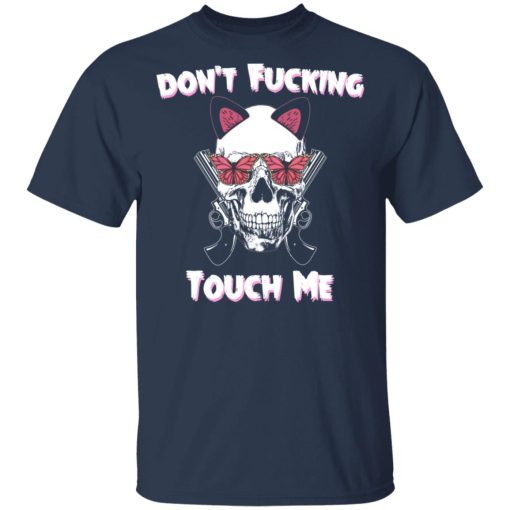 Don't Fucking Touch Me Skull Gun T-Shirts - Image 3