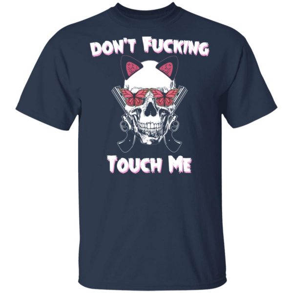 Don't Fucking Touch Me Skull Gun T-Shirts 3